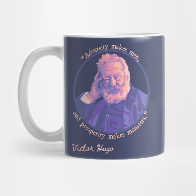 Victor Hugo Portrait and Quote by Slightly Unhinged